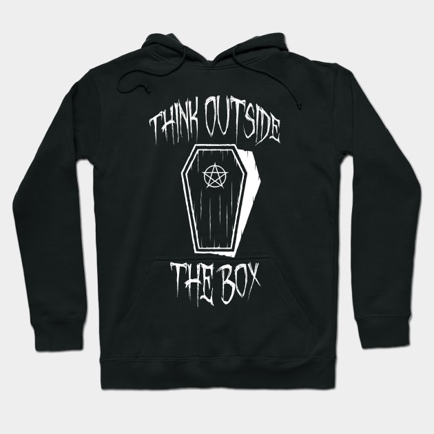 Think Outside The Box Goth Coffin Humour Hoodie by Grandeduc